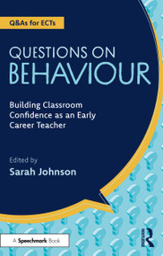 Questions on Behaviour (Building Classroom Confidence as an Early Career Teacher) by Sarah Johnson, 9781032971506