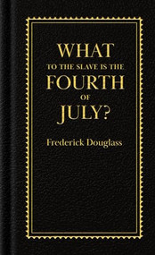 What to the Slave is the Fourth of July? by Frederick Douglass, 9781429095631