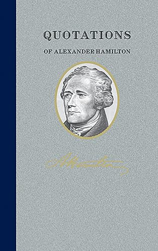 Quotations of Alexander Hamilton by Alexander Hamilton, 9781557099396
