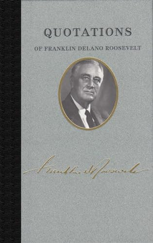 Quotations of Franklin D. Roosevelt by Franklin D. Roosevelt, 9781557090584