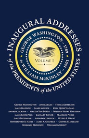 Inaugural Addresses of the Presidents of the United States (Volume I) by Applewood Books, 9781429093262