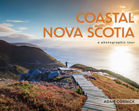 Coastal Nova Scotia (pb) (A Photographic Tour) by Adam Cornick, 9781774714799