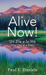 Alive Now (One Day at a Time) by Paul E. Daniels, 9781968127312