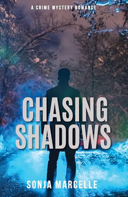 Chasing Shadows by Sonja Marcelle, 9781956370126