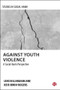 Against Youth Violence (A Social Harm Perspective) by Luke Billingham, Keir Irwin-Rogers, 9781529214062