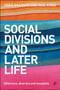 Social Divisions and Later Life (Difference, Diversity and Inequality) by Chris Gilleard, Paul Higgs, 9781447338604