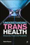 Understanding Trans Health (Discourse, Power and Possibility) by Ruth Pearce, 9781447342359