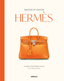 Masters of Fashion: Hermès (Creations That Define an Icon) by Victorine Lamothe, 9783961717996