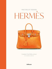 Masters of Fashion: Hermès (Creations That Define an Icon) by Victorine Lamothe, 9783961717996