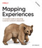 Mapping Experiences (A Complete Guide to Activating Customer-Centered Collaboration) by James Kalbach, 9798341672291