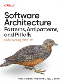 Software Architecture Patterns, Antipatterns, and Pitfalls (Understanding Qualitative Trade-Offs) by Mark Richards, Neal Ford, Raju Gandhi, 9798341663923