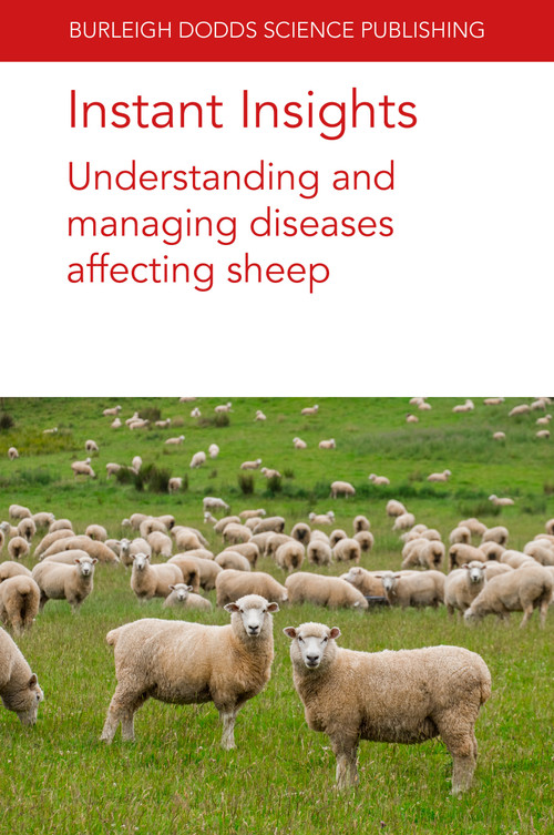 Instant Insights: Understanding and managing diseases affecting sheep by Various authors, Francesca Chianini, Prof. Eric R. Morgan, Dr Suzanna Bell, Dr Rudolf Reichel, Gary Entrican, Sean Wattegedera, 9781835456569