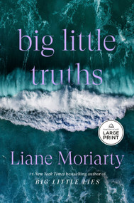 Big Little Truths (A Novel) by Liane Moriarty, 9798217411320