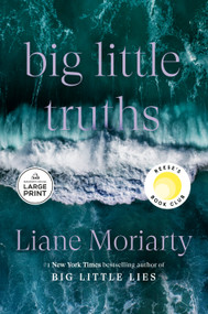 Big Little Truths (A Novel: The Sequel to Big Little Lies) by Liane Moriarty, 9798217411320