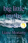 Big Little Truths (A Novel: The Sequel to Big Little Lies) by Liane Moriarty, 9780593798638