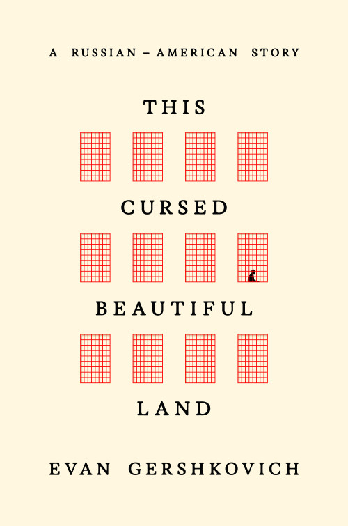 This Cursed Beautiful Land (A Russian-American Story) by Evan Gershkovich, 9798217087266