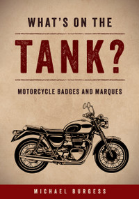 What's on the Tank? (Motorcycle Badges and Marques) by Michael Burgess, 9781398124318
