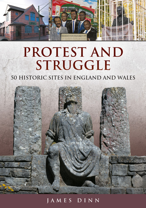 Protest and Struggle (50 Historic Sites in England and Wales) by James Dinn, 9781398125315