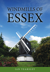 Windmills of Essex by Ian Yearsley, 9781398125773