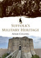 Suffolk's Military Heritage by Adam Culling, 9781398125896
