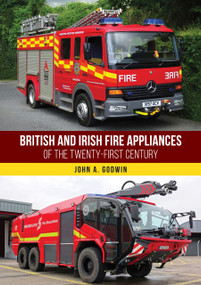 British and Irish Fire Appliances of the Twenty-first Century by John A. Godwin, 9781398126657