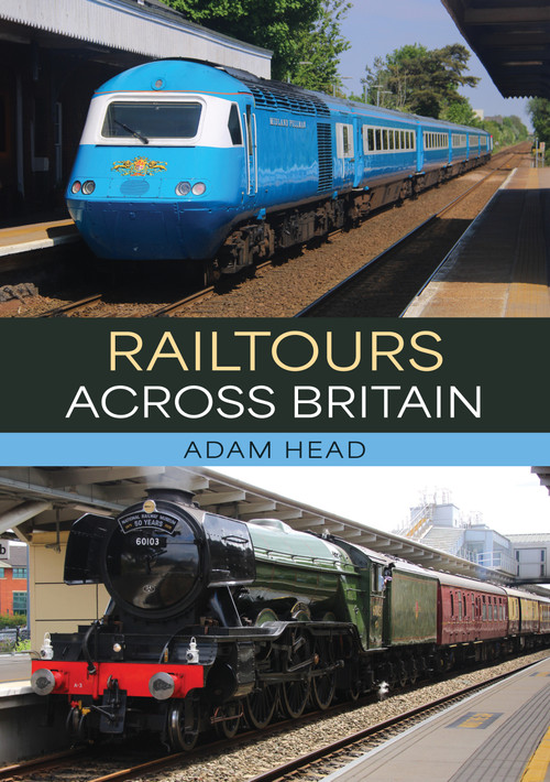 Railtours Across Britain by Adam Head, 9781398126718