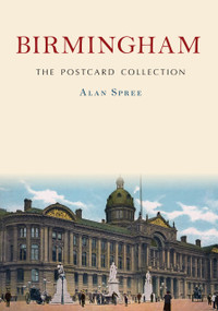 Birmingham (The Postcard Collection) by Alan Spree, 9781398129030
