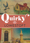 Quirky Lowestoft by Bill Lovelock, 9781398130401