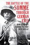 The Battle of the Somme Through German Eyes (How Germany Turned Victory into Defeat) by Jonathan Trigg, 9781398132627