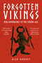 Forgotten Vikings (New Approaches to the Viking Age) by Alex Harvey, 9781398133266