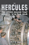 The Hercules (The Other Engine That Helped Win the War) by Gordon A. A. Wilson, 9781398133457