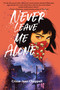 Never Leave Me Alone by Crissa-Jean Chappell, 9781646037087