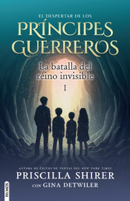 El despertar de los príncipes guerreros / The Prince Warriors (La batalla del reino invisible) (Spanish Edition) by Priscilla Shirer, 9781646915101