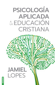 Psicología Aplicada a la Educación Cristiana / Psychology Applied to Christian Education (Spanish Edition) by Jamiel De Oliveira Lopes, 9781646915125
