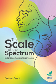 The Scale of the Spectrum (Insight into Autistic Experiences) by Joanna Grace, 9781803884424