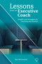 Lessons from an Executive Coach (Insights and Strategies for Learning and Practice) by Iain McCormick, 9781803885155