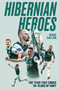 Hibernian Heroes (The Team that Ended 114 Years of Hurt) by Isaac Callan, 9781836804352