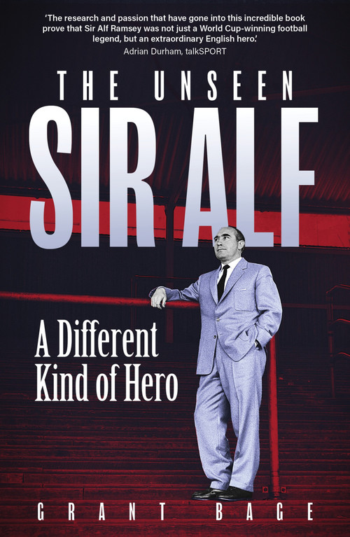 The Unseen Sir Alf (A Different Kind of Hero) by Grant Bage, 9781836804369