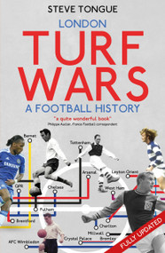 London Turf Wars (A Football History) by Steve Tongue, 9781836804383