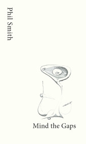 Mind the Gaps by Phil Smith, 9781917251129