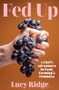 Fed Up (A Chef's Adventures in Food, Farming and Feminism) by Lucy Ridge, Lucy Ridge, 9781923451063