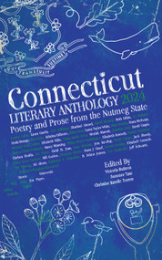 Connecticut Literary Anthology 2024 (Poetry and Prose from the Nutmeg State) by Victoria Buitron, 9781960456298