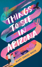 Things to See in Arizona by Mary Vensel White, 9798987830901