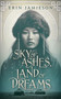 Sky of Ashes, Land of Dreams by Erin Jamieson, 9798987830925