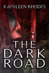 The Dark Road by Kathleen Rhodes, 9798990803008
