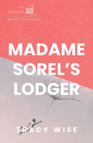 Madame Sorel's Lodger by Tracy Wise, 9798990803046