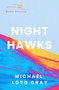 Night Hawks by Michael Loyd Gray, 9798990803084