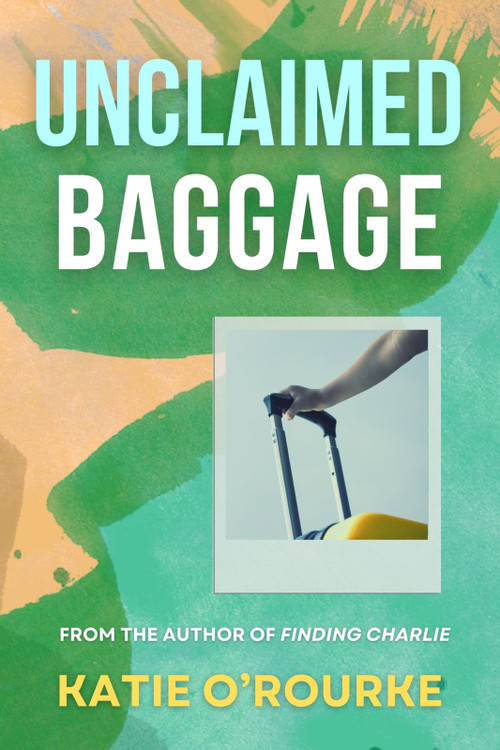 Unclaimed Baggage by Katie O'Rourke, 9798992040500