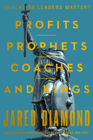 Profits, Prophets, Coaches, and Kings ((When) Do Leaders Matter?) by Jared Diamond, 9780063517660