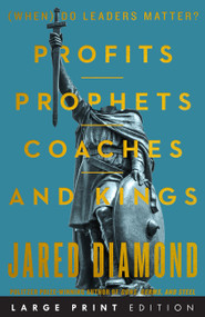 Profits, Prophets, Coaches, and Kings ((When) Do Leaders Matter?) by Jared Diamond, 9780063572041